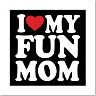 I love my mom heart mother's day I love my fun mom Posters and Art